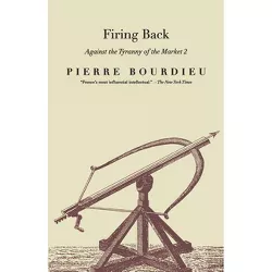 Firing Back - by  Pierre Bourdieu (Paperback)