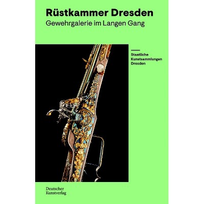 Rüstkammer Dresden - by  Marius Winzeler & Staatliche Kunstsammlungen Dresden (Paperback)