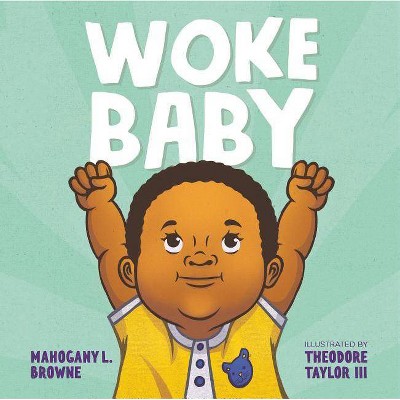 Woke Baby - by  Mahogany L Browne (Hardcover)