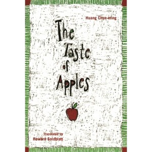 The Taste of Apples - (Modern Chinese Literature from Taiwan) by  Huang Huang Chun-Ming (Paperback) - 1 of 1