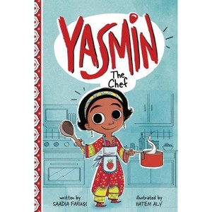 Yasmin the Chef - by  Saadia Faruqi (Paperback) - 1 of 1
