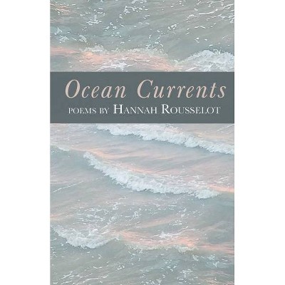 Ocean Currents - by  Hannah Rousselot (Paperback)