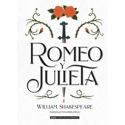 Romeo Y Julieta - (Clásicos Ilustrados) by  William Shakespeare (Hardcover)