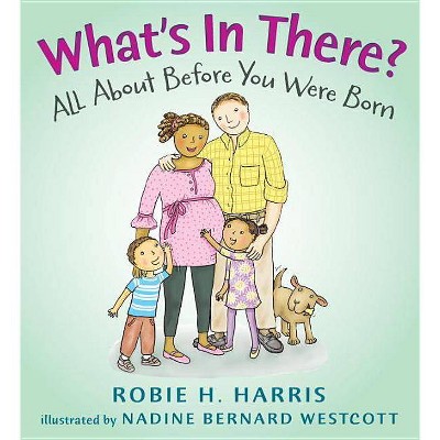 What's in There? - (Let's Talk about You and Me) by  Robie H Harris (Hardcover)