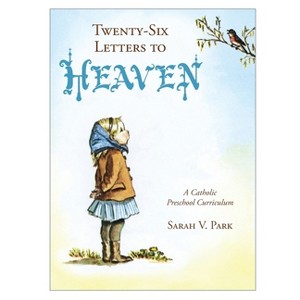 Twenty-Six Letters to Heaven - by  Sarah V Park (Paperback) - 1 of 1