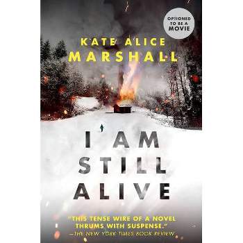 I Am Still Alive - by  Kate Alice Marshall (Paperback)