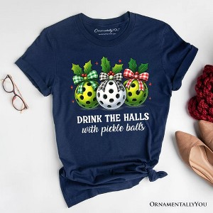 Drink The Halls with Pickle Balls T-Shirt, Funny Christmas Tee | OrnamentallyYou - 1 of 4