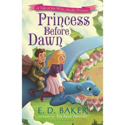 Princess Before Dawn - (Wide-Awake Princess) by  E D Baker (Hardcover)