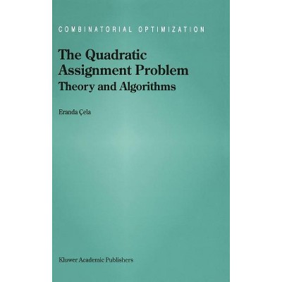 The Quadratic Assignment Problem - (Combinatorial Optimization) by  E Cela (Hardcover)