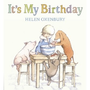 It's My Birthday - by Helen Oxenbury (Board Book) - 1 of 1