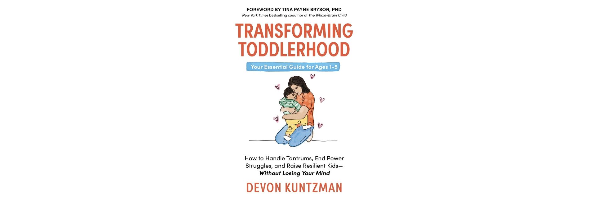 Transforming Toddlerhood - by  Devon Kuntzman (Hardcover)