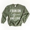 Simply Sage Market I Run On Caffeine And Love Sweatshirt - 2 of 4
