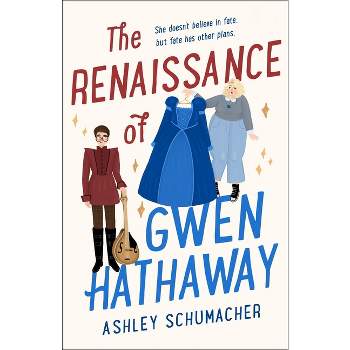 The Renaissance of Gwen Hathaway - by  Ashley Schumacher (Hardcover)