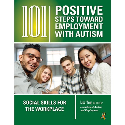 101 Positive Steps Toward Employment with Autism - by  Lisa Tew (Paperback)