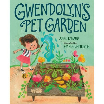 Gwendolyn's Pet Garden - by  Anne Renaud (Hardcover)