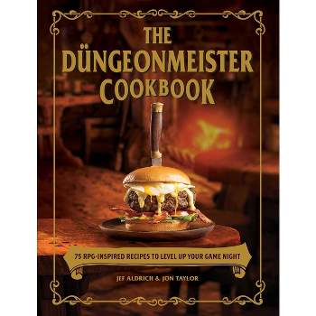 The Düngeonmeister Cookbook - by  Jef Aldrich & Jon Taylor (Hardcover)