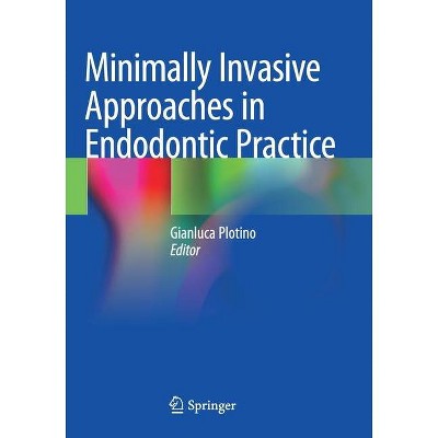 Minimally Invasive Approaches in Endodontic Practice - by  Gianluca Plotino (Paperback)