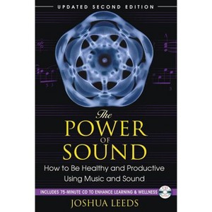 The Power of Sound - 2nd Edition by  Joshua Leeds (Mixed Media Product) - 1 of 1