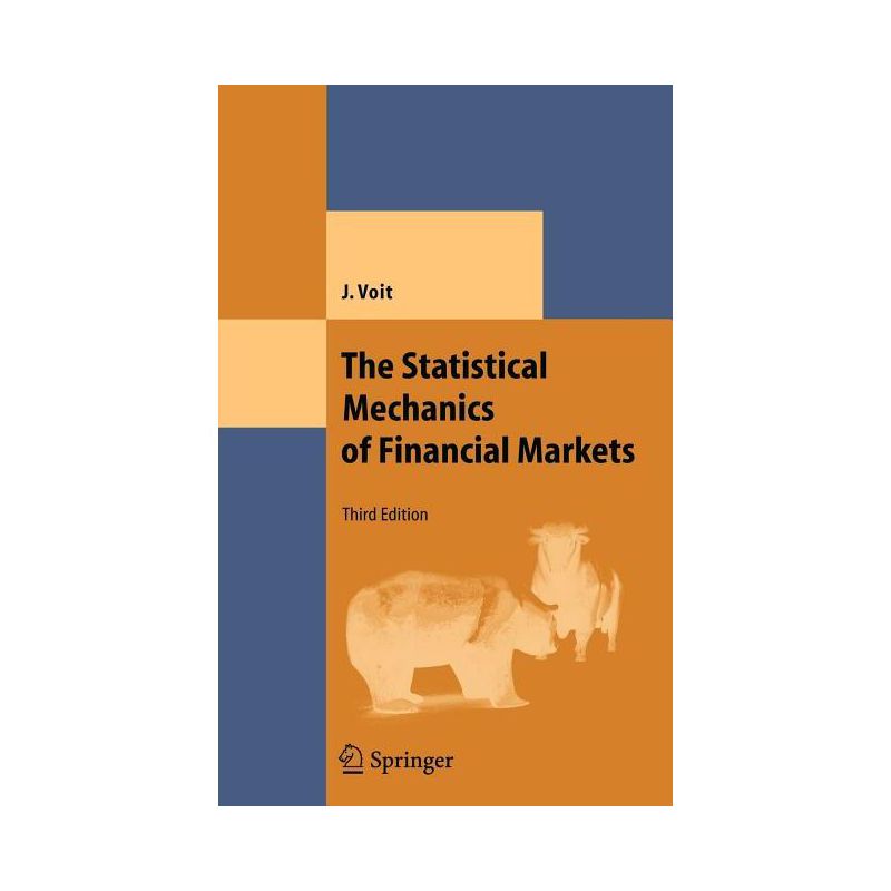 The Statistical Mechanics of Financial Markets - (Theoretical and Mathematical Physics) 3rd Edition by  Johannes Voit (Hardcover), 1 of 2