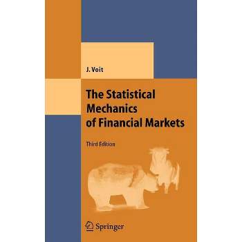 The Statistical Mechanics of Financial Markets - (Theoretical and Mathematical Physics) 3rd Edition by  Johannes Voit (Hardcover)