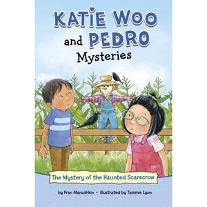 The Mystery of the Haunted Scarecrow - (Katie Woo and Pedro Mysteries) by Fran Manushkin - 1 of 1