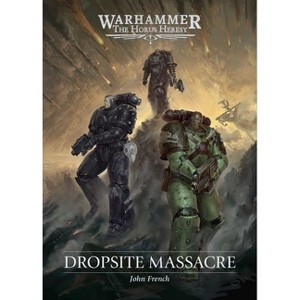 Dropsite Massacre - (Warhammer) by  John French (Hardcover) - 1 of 1
