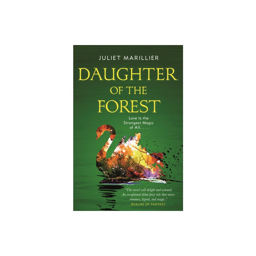 Daughter of the Forest - (Sevenwaters Trilogy) by Juliet Marillier (Paperback)