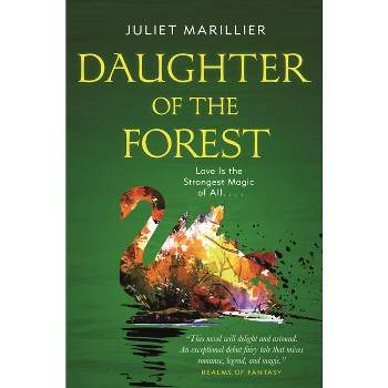Daughter of the Forest - (Sevenwaters Trilogy) by  Juliet Marillier (Paperback)