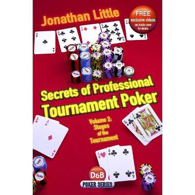 Secrets of Professional Tournament Poker, Volume 2 - (D&B Poker) by  Jonathan Little (Paperback)