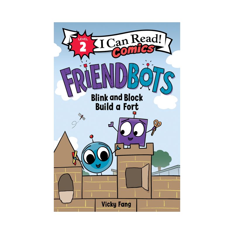 Friendbots: Blink and Block Build a Fort - (I Can Read Comics Level 2) by Vicky Fang, 1 of 2
