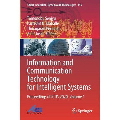 Information and Communication Technology for Intelligent Systems - by  Tomonobu Senjyu & Parikshit N Mahalle & Thinagaran Perumal (Paperback)