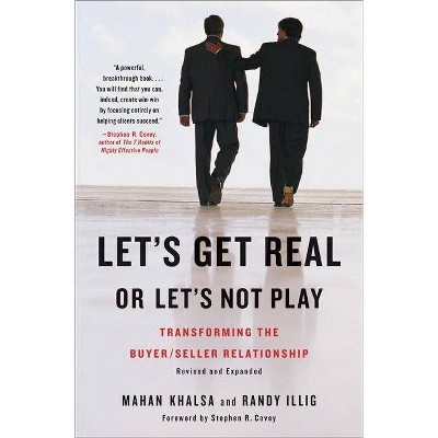 Let's Get Real or Let's Not Play - by  Mahan Khalsa & Randy Illig (Hardcover)