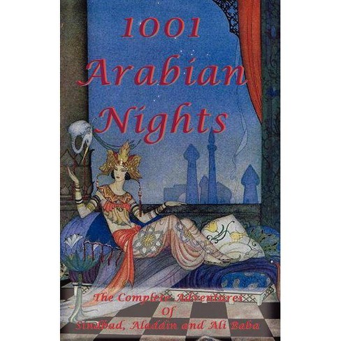 1001 Arabian Nights The Complete Adventures Of Sindbad Aladdin And Ali Baba Special Edition By Shawn Conners Paperback Target