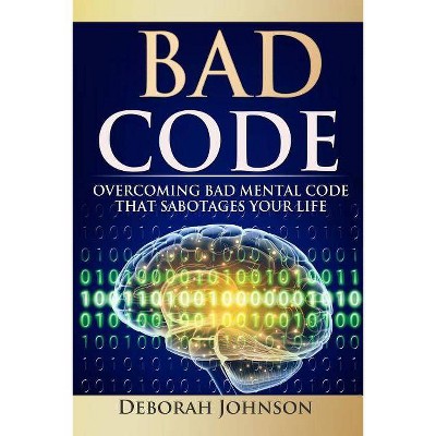 Bad Code - by  Deborah Johnson (Paperback)