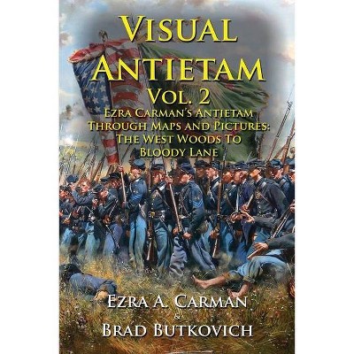 Visual Antietam Vol. 2 - by  Ezra a Carman (Paperback)