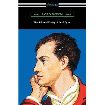 The Selected Poetry of Lord Byron - (Paperback)