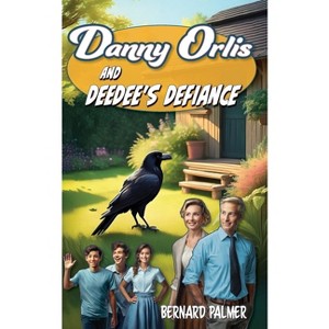 Danny Orlis and DeeDee's Defiance - by  Bernard Palmer (Paperback) - 1 of 1