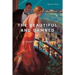The Beautiful and Damned - (Signature Editions) by  F Scott Fitzgerald (Paperback) - 1 of 1