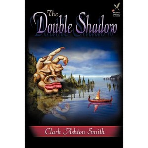 The Double Shadow - by  Clark Ashton Smith (Paperback) - 1 of 1