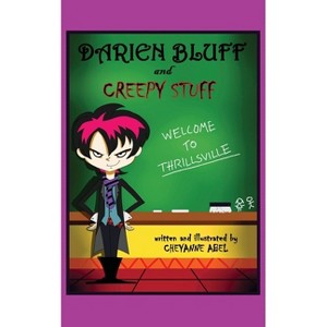 Darien Bluff and Creepy Stuff - by  Cheyanne Abel (Paperback) - 1 of 1