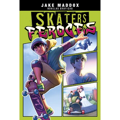 Skaters Feroces - (Jake Maddox Novelas Gráficas) by  Jake Maddox (Paperback)