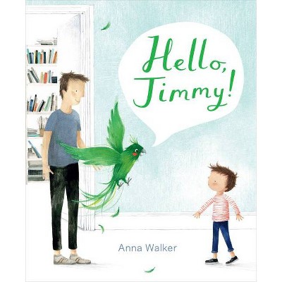 Hello, Jimmy! - by Anna Walker (Hardcover)