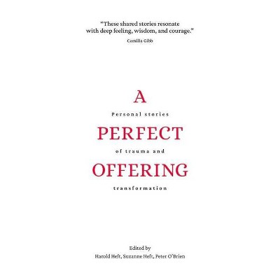 A Perfect Offering - by  Harold Heft & Peter O'Brien & Suzanne Heft (Paperback)