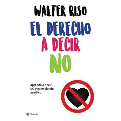 El Derecho a Decir No - by  Riso (Paperback)