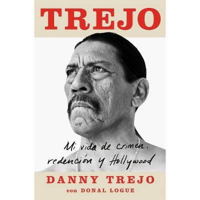 Trejo (Spanish Edition) - (Atria Espanol) by  Danny Trejo & Donal Logue (Paperback)