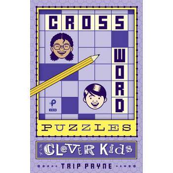 Crossword Puzzles for Clever Kids - (Puzzlewright Junior Crosswords) by  Trip Payne (Paperback)