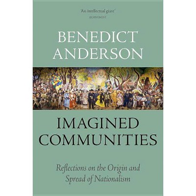 Imagined Communities - by  Benedict Anderson (Paperback)