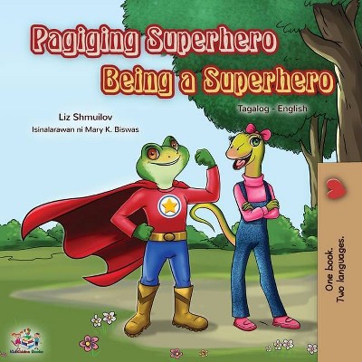 Being a Superhero (Tagalog English Bilingual Book for Kids) - (Tagalog English Bilingual Collection) Large Print by  Liz Shmuilov & Kidkiddos Books