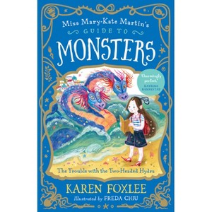 The Trouble with the Two-Headed Hydra - (Miss Mary-Kate Martin's Guide to Monsters) by  Karen Foxlee (Paperback) - 1 of 1