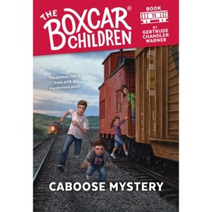 Caboose Mystery - (Boxcar Children Mysteries) by  Gertrude Chandler Warner (Paperback) - 1 of 1